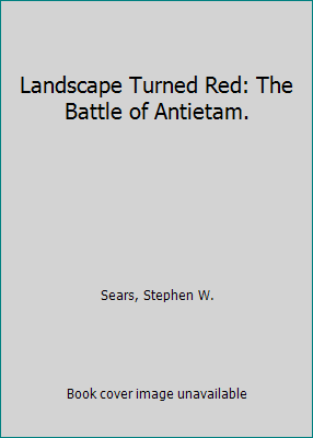 Landscape Turned Red: The Battle of Antietam. B000T8H07E Book Cover