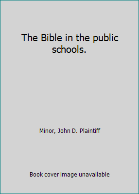 The Bible in the public schools. 1418138223 Book Cover