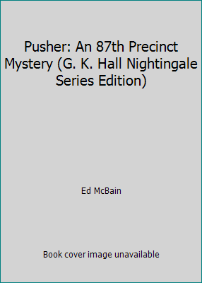 Pusher: An 87th Precinct Mystery (G. K. Hall Ni... [Large Print] 0816142580 Book Cover