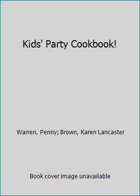 Kids' Party Cookbook! 0881662798 Book Cover