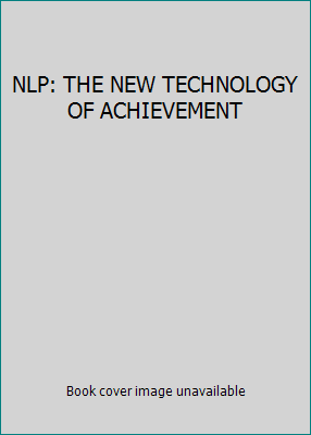 NLP: THE NEW TECHNOLOGY OF ACHIEVEMENT 1857881222 Book Cover