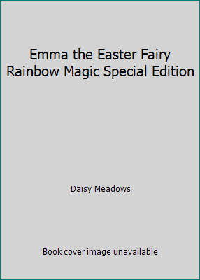 Emma the Easter Fairy Rainbow Magic Special Edi... 0545368332 Book Cover