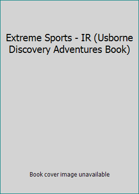 Extreme Sports - IR (Usborne Discovery Adventur... 0794529348 Book Cover