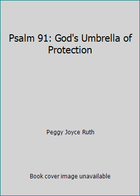 Psalm 91: God's Umbrella of Protection B01BP8EVO6 Book Cover