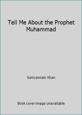 Tell Me About the Prophet Muhammad B00CM2NNL2 Book Cover