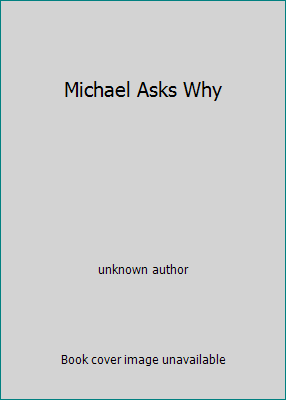 Michael Asks Why 0816344388 Book Cover