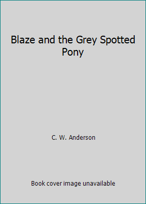 Blaze and the Grey Spotted Pony B000JDAIZK Book Cover