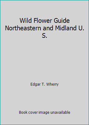 Wild Flower Guide Northeastern and Midland U. S. B004RYEZ10 Book Cover