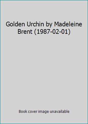 Golden Urchin by Madeleine Brent (1987-02-01) B017V8GUMU Book Cover
