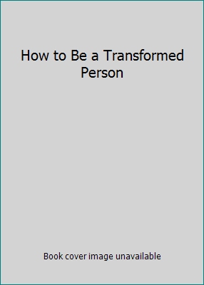 How to Be a Transformed Person 0687177235 Book Cover