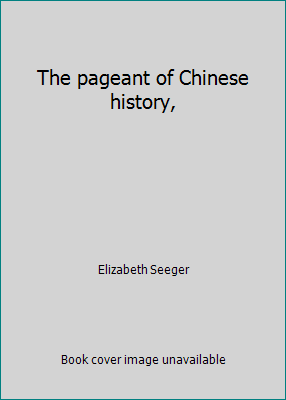 The pageant of Chinese history, B0006ARD8Q Book Cover