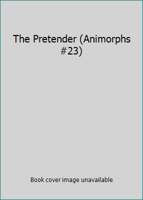 The Pretender (Animorphs #23) 0590636758 Book Cover