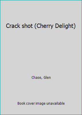 Crack shot (Cherry Delight) B00072MPGS Book Cover