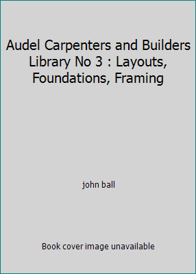 Audel Carpenters and Builders Library No 3 : La... 0672232421 Book Cover