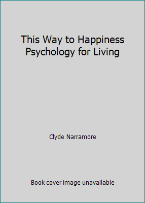 This Way to Happiness Psychology for Living B009NWH2W0 Book Cover