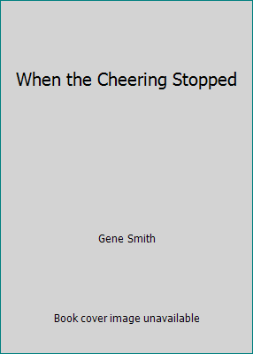 When the Cheering Stopped B00HRZVUJG Book Cover