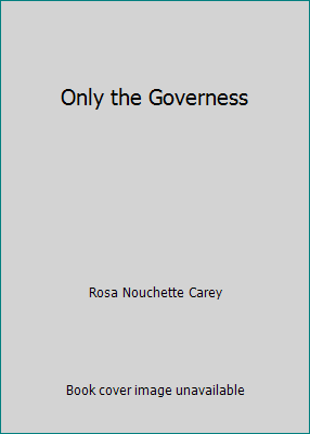 Only the Governess B002CTKU0M Book Cover