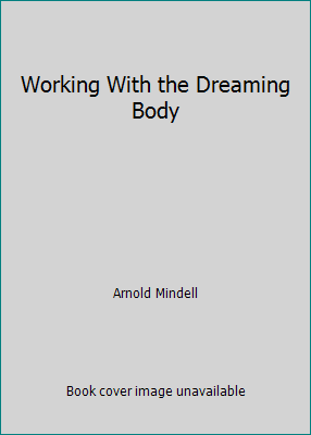 Working With the Dreaming Body 0710206097 Book Cover