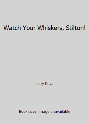 Watch Your Whiskers, Stilton! 141558205X Book Cover