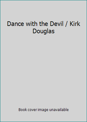 Dance with the Devil / Kirk Douglas B004SI00LO Book Cover