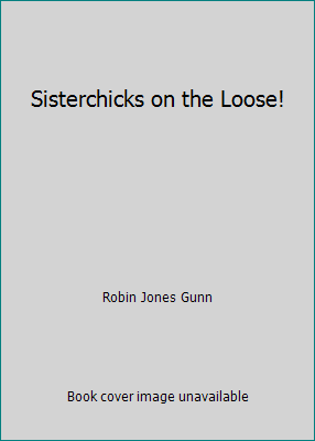 Sisterchicks on the Loose! 0739435620 Book Cover