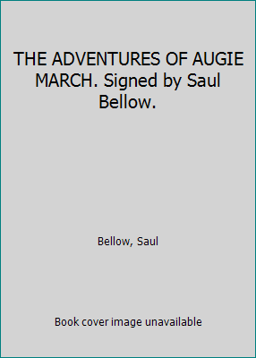 THE ADVENTURES OF AUGIE MARCH. Signed by Saul B... B00VKXXE54 Book Cover