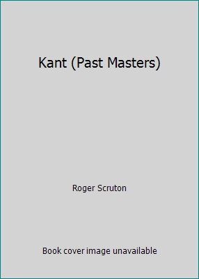 Kant (Past Masters) 0192875787 Book Cover