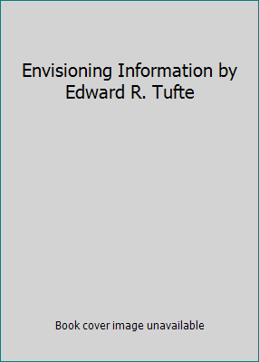 Envisioning Information by Edward R. Tufte B009GSTAHQ Book Cover