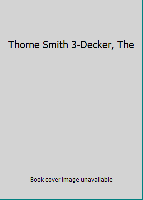 Thorne Smith 3-Decker, The B000GLBL60 Book Cover