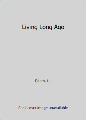 Living Long Ago 061388146X Book Cover