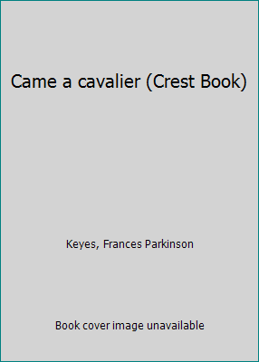Came a cavalier (Crest Book) B0007FHBCI Book Cover