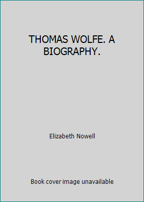 THOMAS WOLFE. A BIOGRAPHY. B002H7TKRS Book Cover