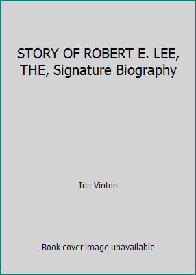 STORY OF ROBERT E. LEE, THE, Signature Biography B003Y0B6YW Book Cover