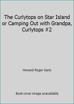 The Curlytops on Star Island or Camping Out wit... B002BPP71Y Book Cover