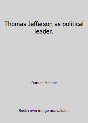 Thomas Jefferson as political leader. B005HKYKT0 Book Cover