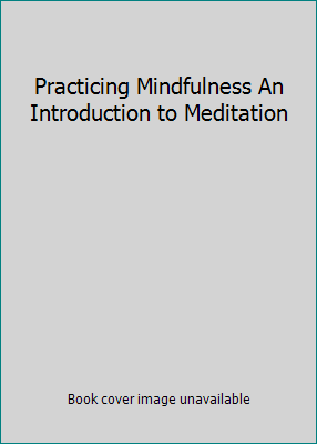 Practicing Mindfulness An Introduction to Medit... 1598037935 Book Cover