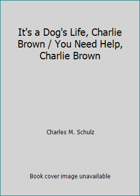 It's a Dog's Life, Charlie Brown / You Need Hel... B008EEPKSG Book Cover