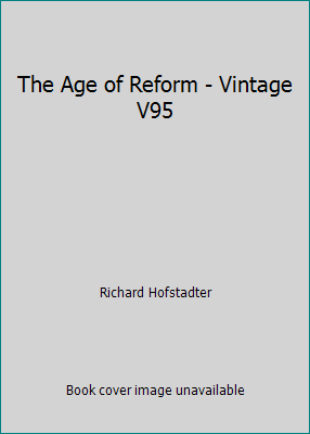 The Age of Reform - Vintage V95 B000HOBS00 Book Cover