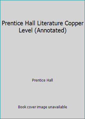 Prentice Hall Literature Copper Level (Annotated) 0134137825 Book Cover
