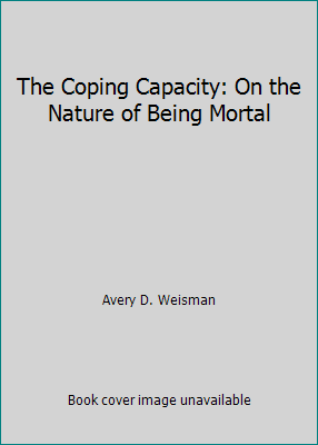 The Coping Capacity: On the Nature of Being Mortal 0898852064 Book Cover