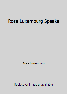Rosa Luxemburg Speaks 0873485890 Book Cover