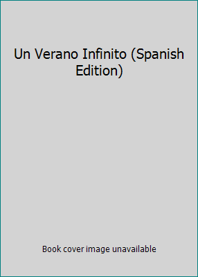 Un Verano Infinito (Spanish Edition) [Spanish] 8435003604 Book Cover