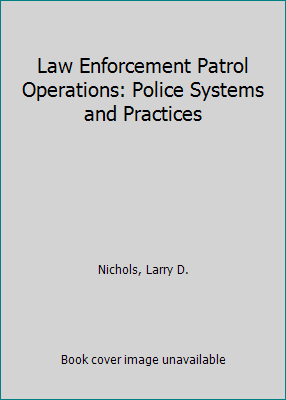 Law Enforcement Patrol Operations: Police Syste... 0821113127 Book Cover