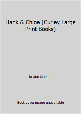 Hank & Chloe (Curley Large Print Books) [Large Print] 079271718X Book Cover