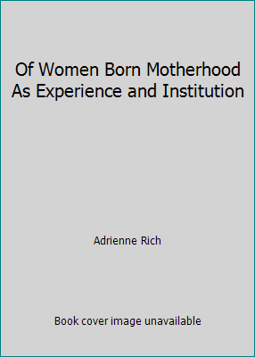 Of Women Born Motherhood As Experience and Inst... B001VIPISY Book Cover