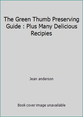 The Green Thumb Preserving Guide : Plus Many De... B000IKNFLI Book Cover