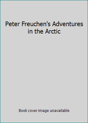 Peter Freuchen's Adventures in the Arctic B0026Q99X0 Book Cover