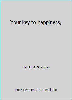 Your key to happiness, B00085NWUM Book Cover