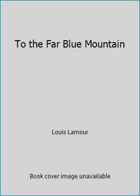 To the Far Blue Mountain 0553148869 Book Cover