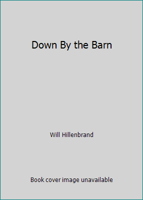 Down By the Barn 0545805570 Book Cover